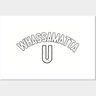 Whassamatta U Posters and Art